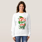 Custom Funny Elfed up Puff - Funny Christmas Zitat Sweatshirt (Vorne ganz)
