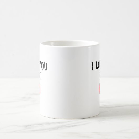 Custom Funny I Liebe Sie Idiot und rotes Herz auf Kaffeetasse (Mittel)