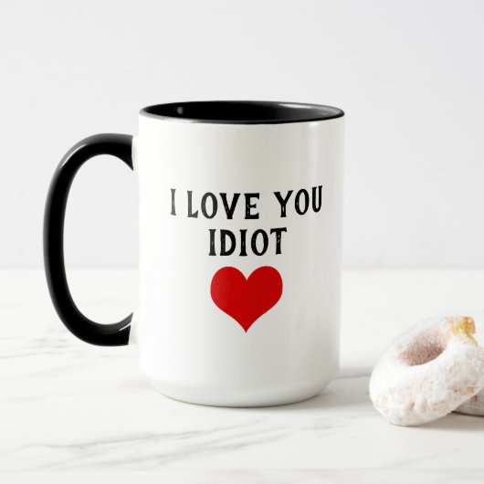 Custom Funny I Liebe Sie Idiot und rotes Herz auf Tasse (Mit Donut)