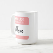 Custom Funny Niedlich Hello! Mein Name ist Mama od Kaffeetasse (Vorderseite Links)