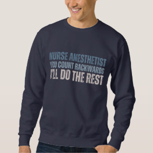 Custom Funny Nurse Anästhesist Sie zählen rückwärt Sweatshirt