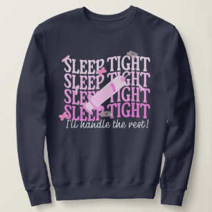 Custom Funny Nurse Anästhesist "Sleep Tight" Sweatshirt