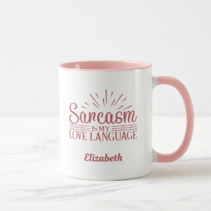 Custom Funny Sarcasm ist meine Liebe Sprache Rosa Tasse