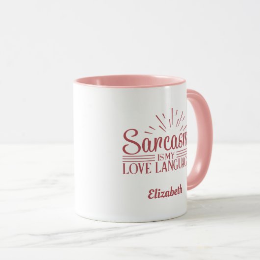 Custom Funny Sarcasm ist meine Liebe Sprache Rosa Tasse (VorderseiteRechts)