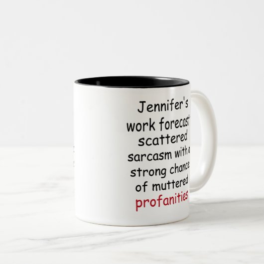 Custom Funny Work Forecast – Sarcasm & Profanity Zweifarbige Tasse (VorderseiteRechts)