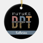 Custom Future DPT Arzt für Physikalische Therapie Keramik Ornament (Vorne)