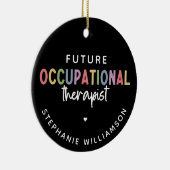 Custom Future OT Berufs-Therapeut OT Student Keramik Ornament (Rechts)