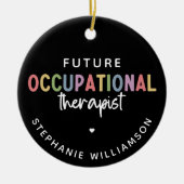 Custom Future OT Berufs-Therapeut OT Student Keramik Ornament (Vorne)