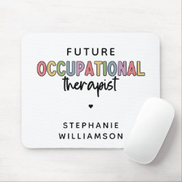 Custom Future OT Berufs-Therapeut OT Student Mousepad
