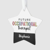 Custom Future OT Berufs-Therapeut OT Student Ornament (Vorderseite)