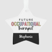 Custom Future OT Berufs-Therapeut OT Student Ornament (Vorderseite)