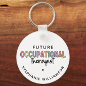 Custom Future OT Berufs-Therapeut OT Student Schlüsselanhänger (Vorderseite)