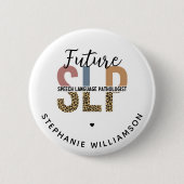 Custom Future SLP Speech Pathologe Leopard Print Button (Vorderseite)