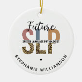 Custom Future SLP Speech Pathologe Leopard Print Keramik Ornament (Vorne)