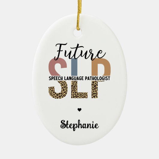 Custom Future SLP Speech Pathologe Leopard Print Keramik Ornament (Vorne)
