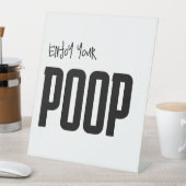 Custom Genießen Sie Ihren Gekackt Wohlgefühl Kacke Sockelschild (In Situ)