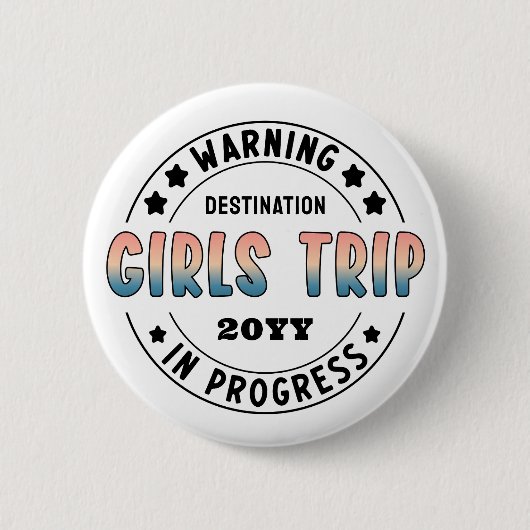 Custom Girls Trip in Progress Funny Button (Vorderseite)