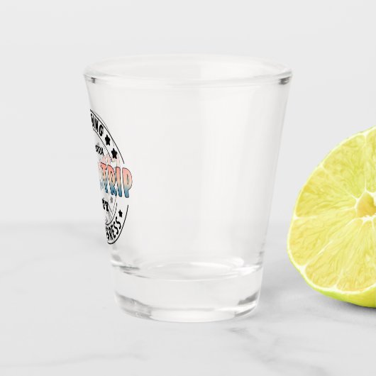 Custom Girls Trip in Progress Funny Schnapsglas (Rechts)