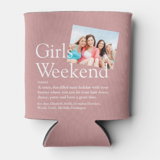 Custom Girls Weekend Definition Dusty Rose Foto Dosenkühler (Vorderseite)