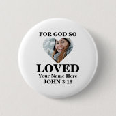 Custom heart Foto Christlich Bible Verse John 3 16 Button (Vorderseite)