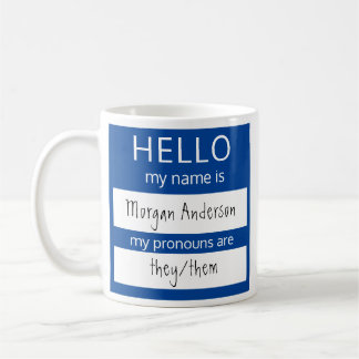 Custom HELLO Mein Name Pronouns ist Abzeichen Kaffeetasse