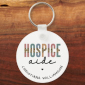 Custom Hospice Aide Hospice Nursing Hospice Care Schlüsselanhänger (Vorderseite)