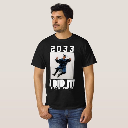 CUSTOM I HABE IT Bold Script Fun Foto Abschluss T-Shirt (Vorne ganz)