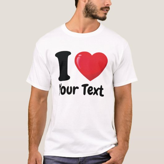 Custom I Heart Shirt, I Liebe T - Shirt (Vorderseite)