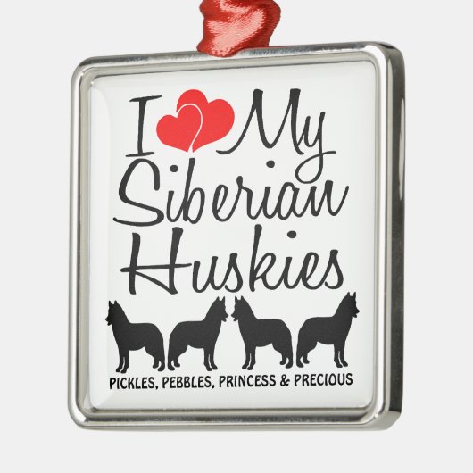 Custom I Liebe meine vier sibirischen Huskies Ornament Aus Metall (Links)