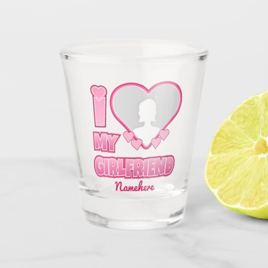 Custom I Liebe My Girlfriend - Foto & Name hinzufü Schnapsglas (Vorderseite)