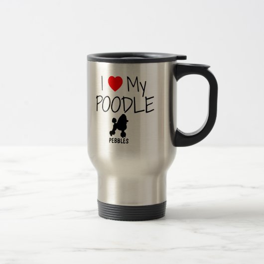 Custom I Liebe My Poodle Reisebecher (Rechts)