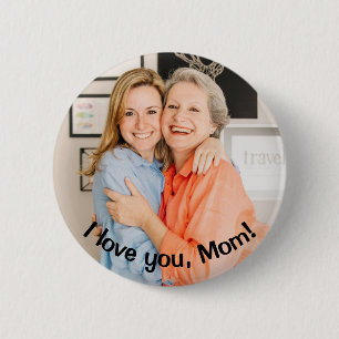 CUSTOM I Liebe Sie, Mama Foto und Nachricht Button