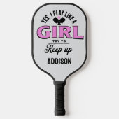 Custom "I play like a girl" Pickleball Liebesgesch Pickleball Schläger (Vorderseite)