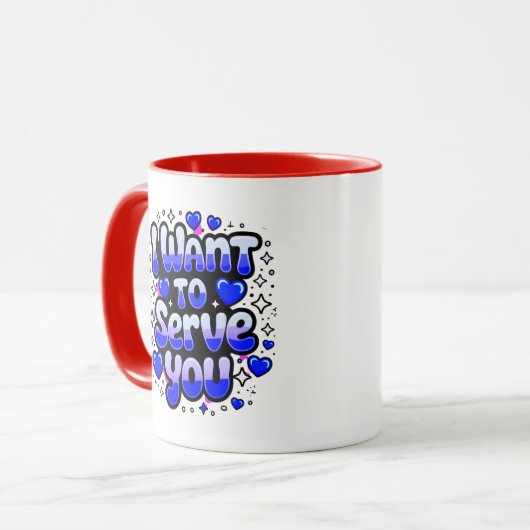 Custom "I Woll to Serve You" Kaffee Tasse - Romant (Vorderseite Links)