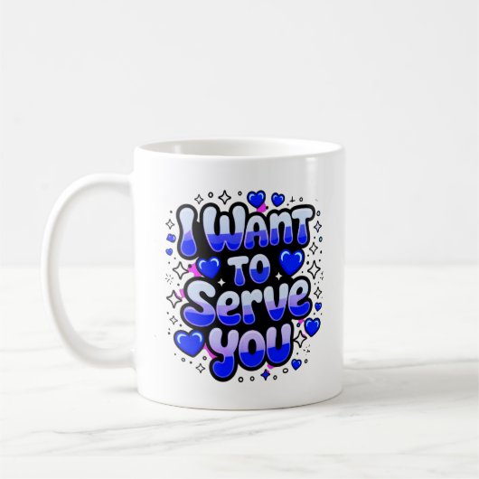 Custom "I Woll to Serve You" Kaffee Tasse - Romant (Links)