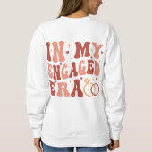 Custom In My Engaged Era Retro Groovy Sweatshirt (Rückseite)