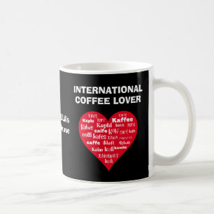Custom INTERNATIONAL COFFEE LOVER Kaffeetasse
