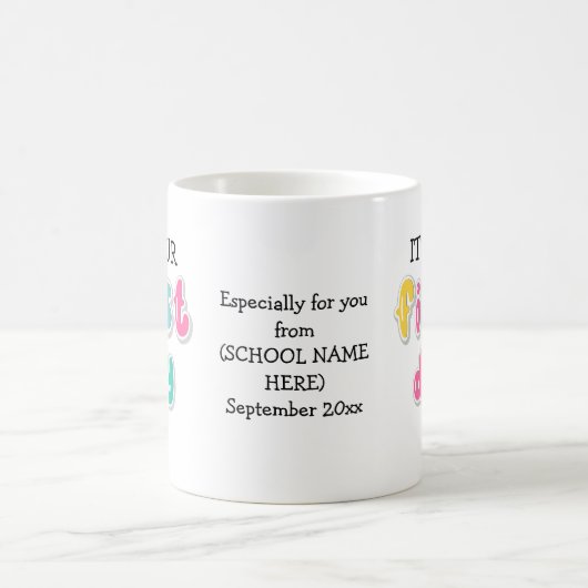 Custom It is your first day to School to Parent Kaffeetasse (Mittel)