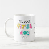 Custom It is your first day to School to Parent Kaffeetasse (Links)