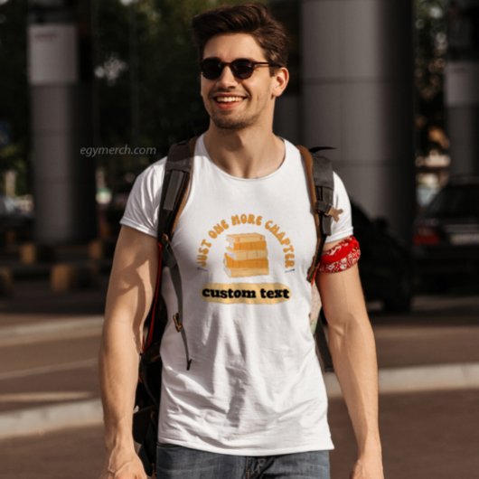 custom Just One More Kapitel Leserbuch T-Shirt