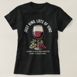 Custom Just Vino Napa Bridesmaid Bachelorette T-Shirt