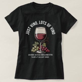 Custom Just Vino Napa Bridesmaid Bachelorette T-Shirt