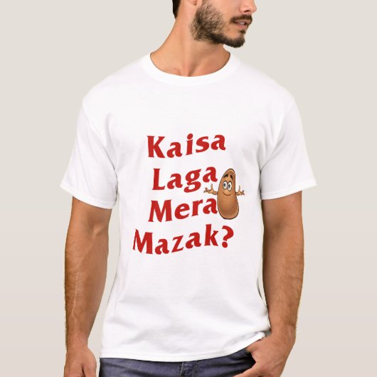 Custom Kaisa Laga Mera Mazak Desi Indian Funny T-Shirt (Vorderseite)