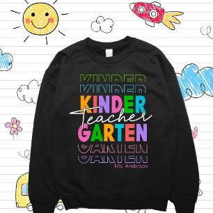 Custom Kindergarten Teacher Sweatshirt