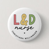 Custom L and D Nurse | Arbeitskräfte und Versorgun Button (Vorderseite)