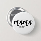 Custom Mama Est. Modern Brush Script Typografie Button (Vorne & Hinten)