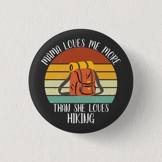 CUSTOM Mama Lieben mir mehr als sie Lieben wandern Button (Vorderseite)