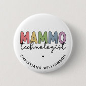 Custom Mammo Technologe Mammographie Tech Button (Vorderseite)