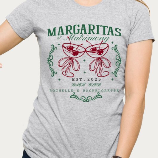 Custom Margaritas and Matrimony Bachelorette T-Shirt