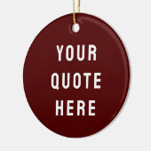Custom Maroon Him Your Quote Here Her Personalized Keramik Ornament (Links)